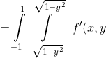 =\intop_{-1}^{1}\intop_{-\sqrt{1-y^{2}}}^{\sqrt{1-y^{2}}}|f'(x,y)|^{2}dxdy